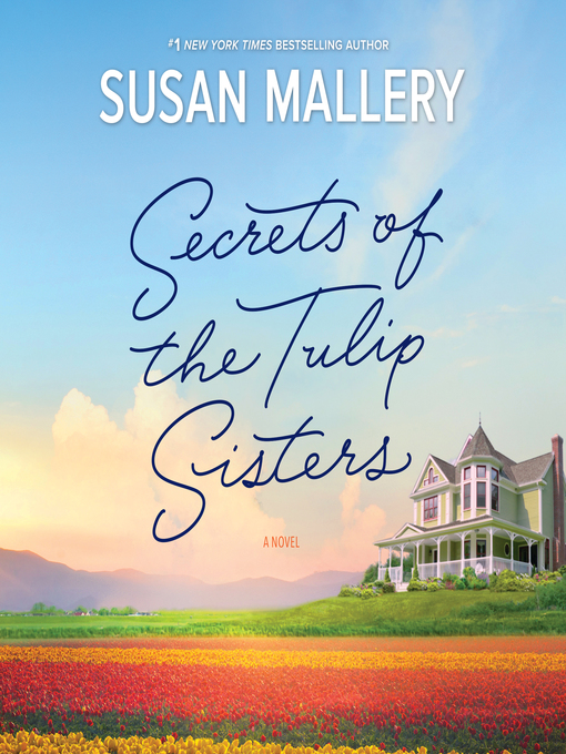 Title details for Secrets of the Tulip Sisters by Susan Mallery - Available